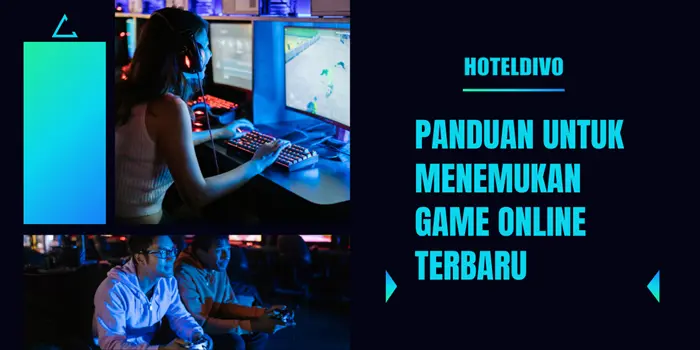 Panduan Untuk Menemukan Game Online Terbaru